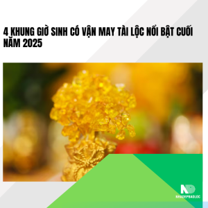 4 khung giờ sinh có vận may tài lộc nổi bật cuối năm 2025