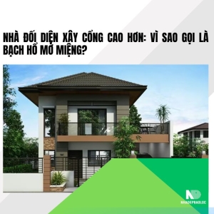 Nhà đối diện xây cổng cao hơn: Vì sao gọi là Bạch Hổ mở miệng?