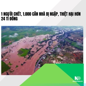 1 người chết, 1.000 căn nhà bị ngập, thiệt hại hơn 24 tỉ đồng
