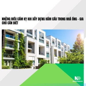 Những điều cấm kỵ khi xây dựng hầm cầu trong nhà ống – Gia chủ cần biết