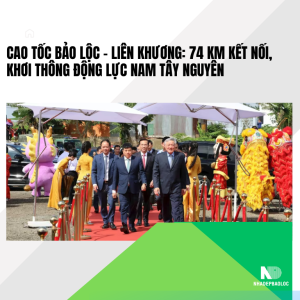 Cao tốc Bảo Lộc – Liên Khương: 74 km kết nối, khơi thông động lực Nam Tây Nguyên