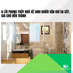 6 lỗi phong thủy nhà vệ sinh khiến vận khí sa sút, gia chủ nên tránh