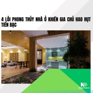 4 lỗi phong thủy nhà ở khiến gia chủ hao hụt tiền bạc