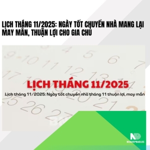 Lịch tháng 11/2025: Ngày tốt chuyển nhà mang lại may mắn, thuận lợi cho gia chủ
