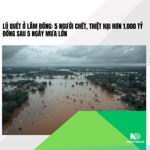 Lũ quét ở Lâm Đồng: 5 người chết, thiệt hại hơn 1.000 tỷ đồng sau 5 ngày mưa lớn