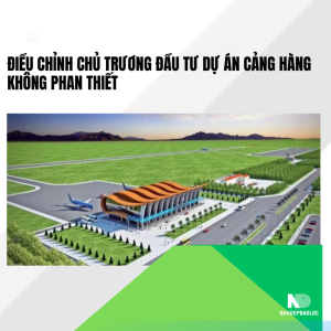 Điều chỉnh chủ trương đầu tư dự án Cảng hàng không Phan Thiết