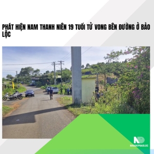 Phát hiện nam thanh niên 19 tuổi tử vong bên đường ở Bảo Lộc