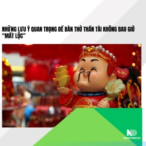 Những lưu ý quan trọng để bàn thờ Thần Tài không bao giờ “mất lộc”