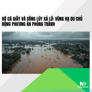 Hồ Cà Giây và Sông Lũy xả lũ: Vùng hạ du chủ động phương án phòng tránh