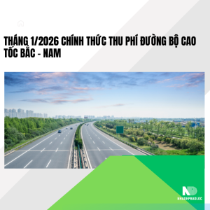 Tháng 1/2026 chính thức thu phí đường bộ cao tốc Bắc - Nam