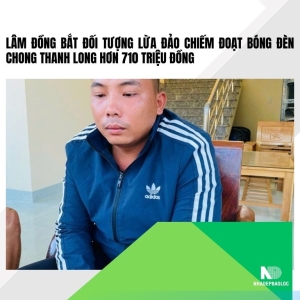 Lâm Đồng bắt đối tượng lừa đảo chiếm đoạt bóng đèn chong thanh long hơn 710 triệu đồng